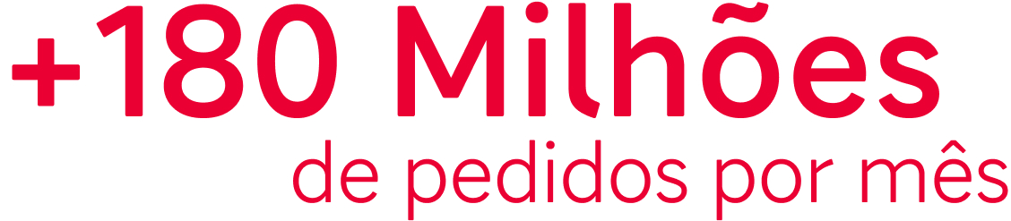 número de 180 milhões de pedidos por mês em vermelho